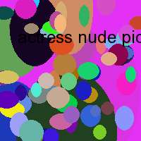 actress nude pics